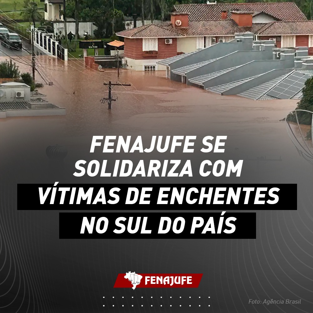 Fenajufe emite nota de solidariedade às vítimas das enchentes no sul do País