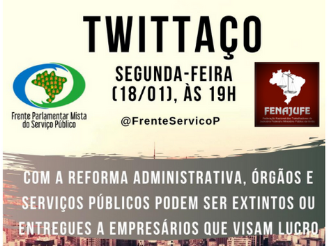Primeiro tuitaço de 2021 contra a Reforma Administrativa acontecerá na próxima segunda (18)