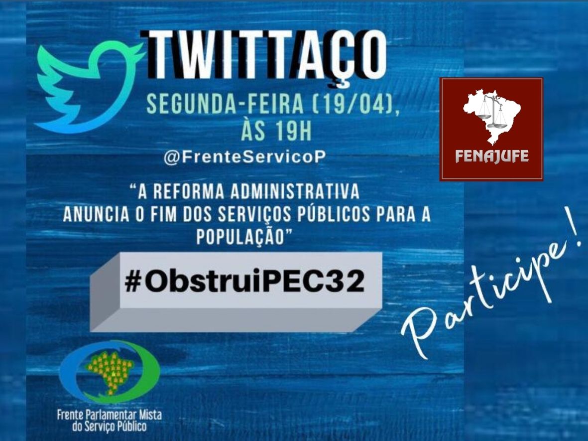 Fenajufe e Frente Parlamentar realizam mais um tuitaço contra a reforma Administrativa nesta segunda(19)