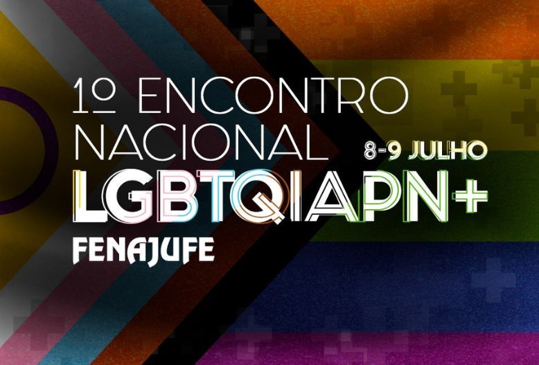 Diversidade: Fenajufe convoca I Encontro Nacional LGBTQIAPN+