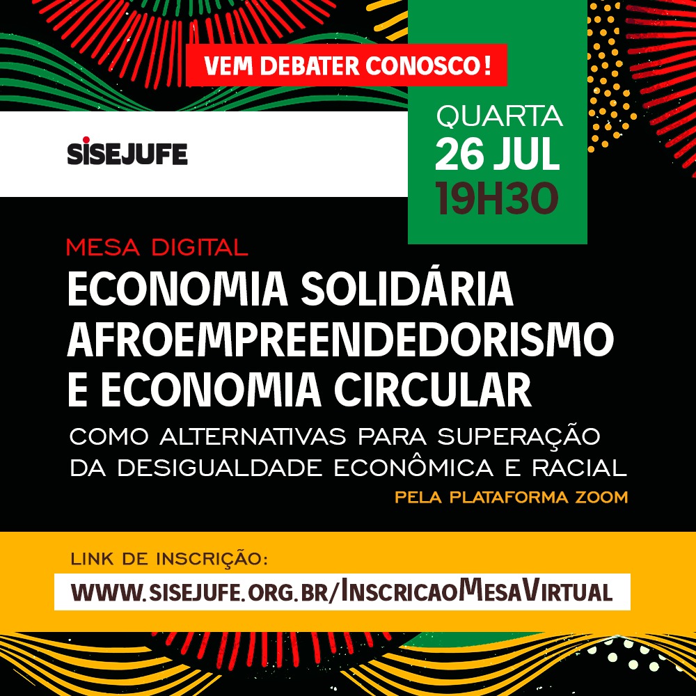 Sisejufe realiza mesa virtual para discutir Economia Solidária, Afroempreendedorismo e Economia Circular como alternativas para superação da desigualdade econômica e racial