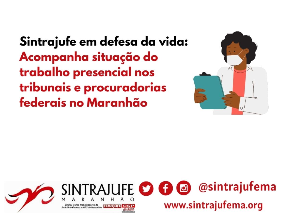 Justiça do Trabalho do Maranhão mantém suspenso atendimento presencial; veja situação nos demais órgãos