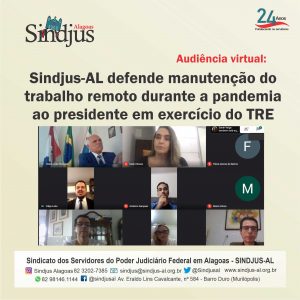 Sindjus-AL defende manutenção do trabalho remoto durante a pandemia ao presidente em exercício do TRE
