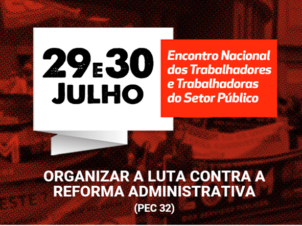 Servidores das três esferas se encontram nos dias 29 e 30 de julho para organizar luta nacional contra PEC 32