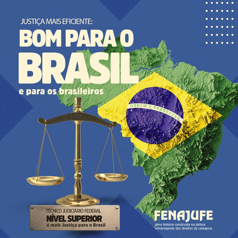 Justiça mais eficiente:  bom para o Brasil e para os brasileiros