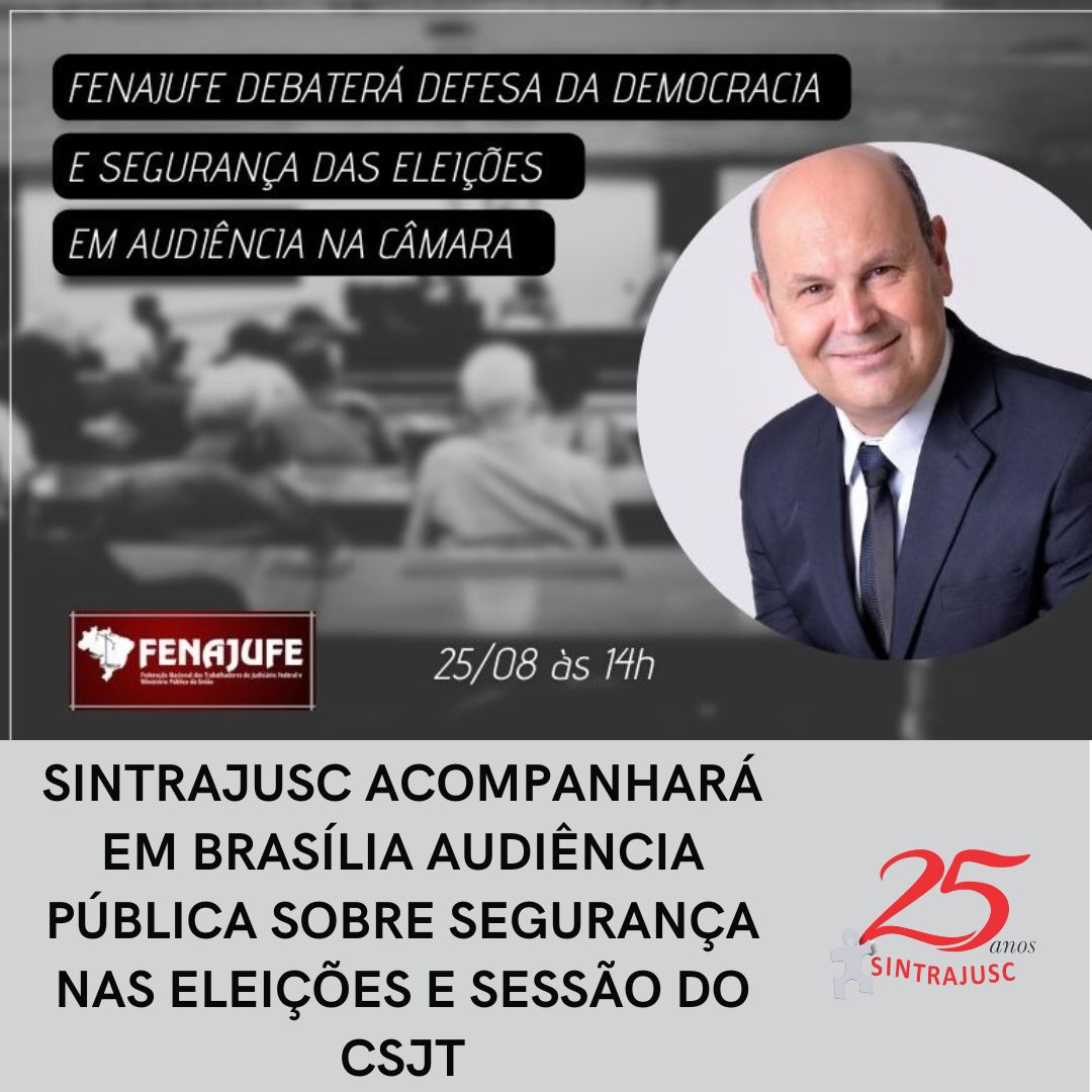 Sintrajusc acompanhará em Brasília Audiência Pública sobre segurança nas eleições e sessão do CSJT