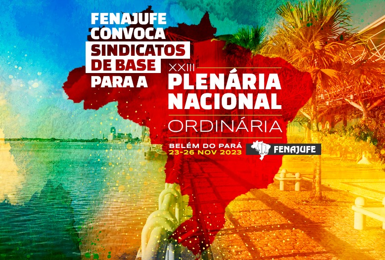 Fenajufe convoca Sindicatos de base para a XXIII Plenária Nacional Ordinária da Federação