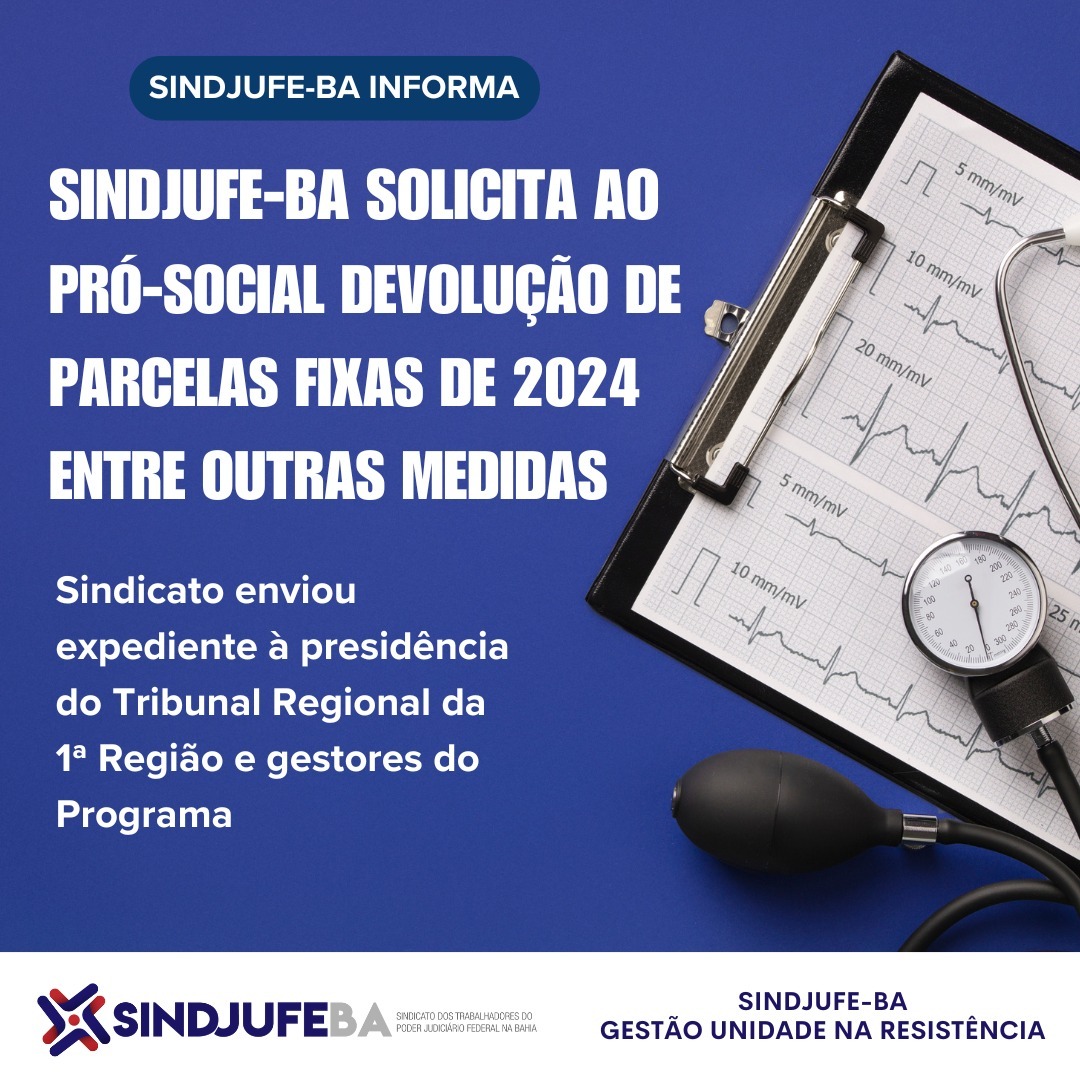 Sindjufe-BA solicita ao Pró-Social a devolução de parcelas fixas de 2024, entre outras medidas