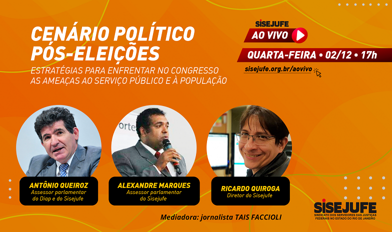 Sisejufe ao Vivo discute cenário político pós-eleições, nesta quarta (2/12), às 17h