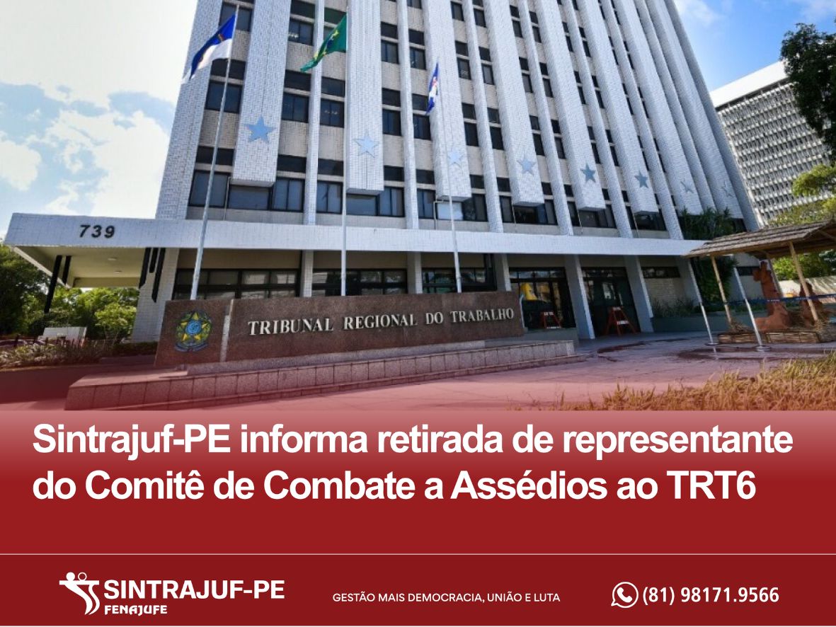 Sintrajuf-PE informa ao TRT retirada de representante do Comitê de Combate a Assédios