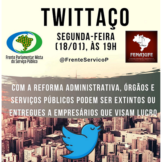 Primeiro tuitaço de 2021 contra a Reforma Administrativa acontecerá na próxima segunda (18)