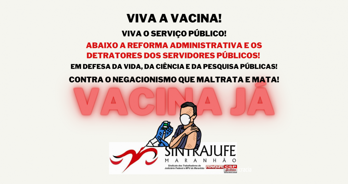Reforma administrativa x Covid19: vacina é mérito e conquista do serviço público brasileiro, que deve ser defendido!