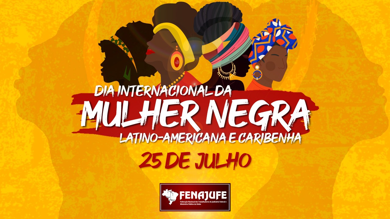 25 de julho: Dia da Mulher Negra e Latino-americana; para refletir desigualdades raciais e de gênero