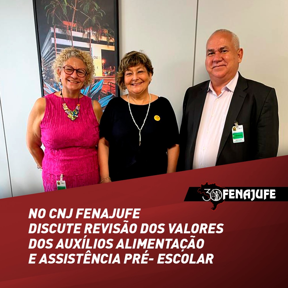 Auxílios: Fenajufe protocola requerimento no CNJ com pedido de retroatividade e equiparação ao STF e MPU