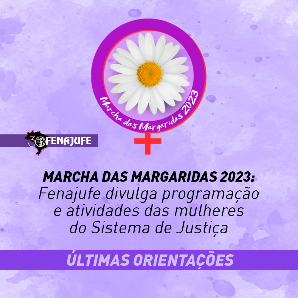 Marcha das Margaridas 2023: Fenajufe disponibiliza links com as últimas orientações do evento