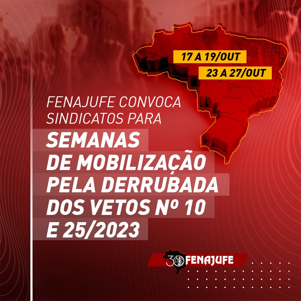 Fenajufe convoca sindicatos de base para semanas de mobilização pela derrubada dos vetos 10 e 25/2023