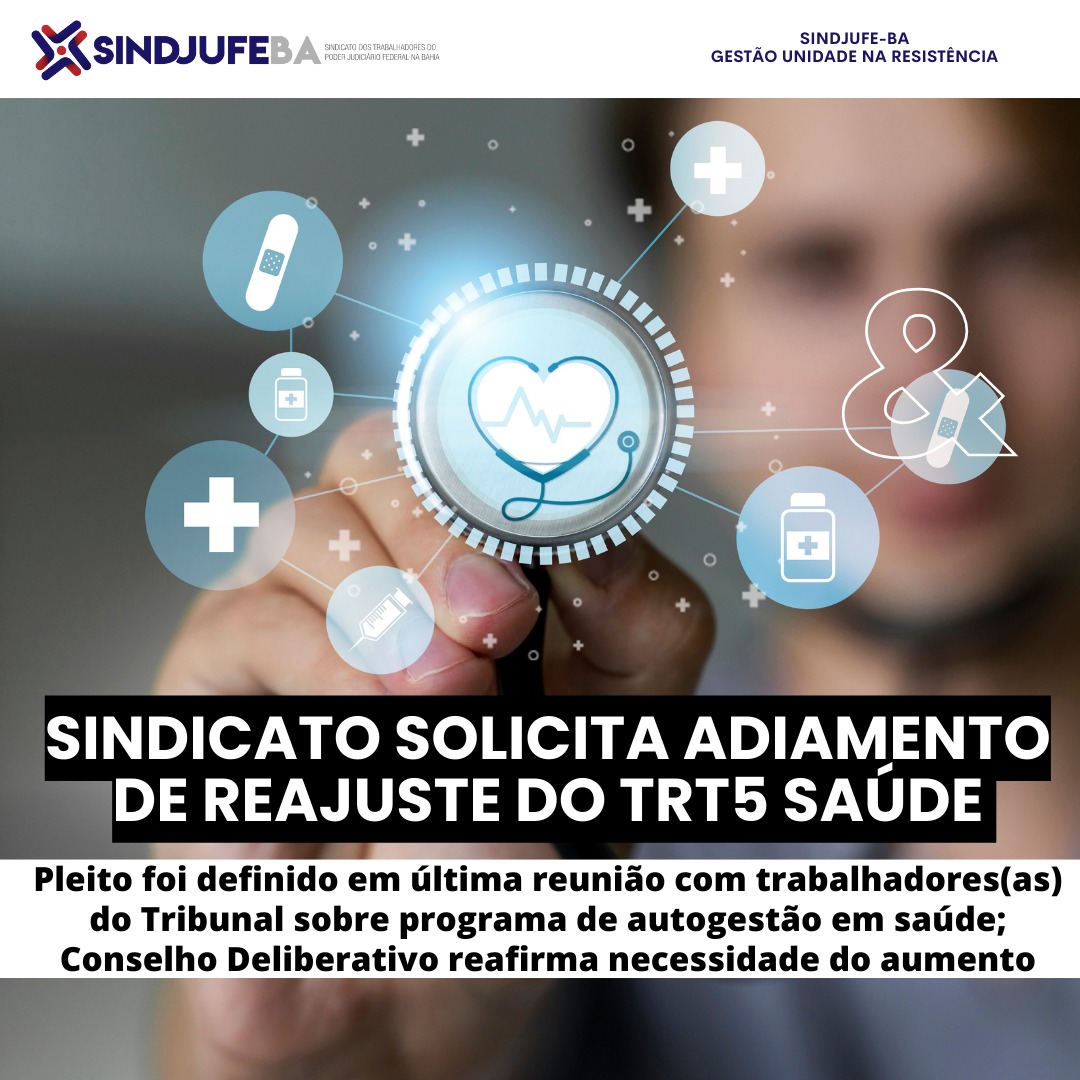 Sindjufe-BA solicita adiamento do reajuste do TRT Saúde
