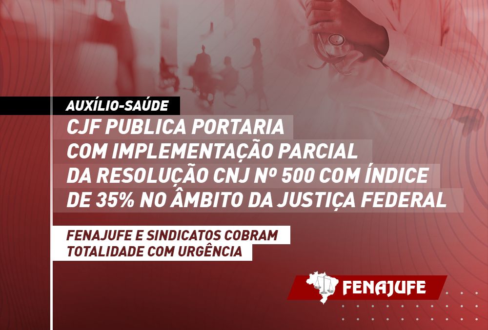 Auxílio-saúde: CJF publica portaria com implementação parcial da Resolução CNJ nº 500 no âmbito da Justiça Federal
