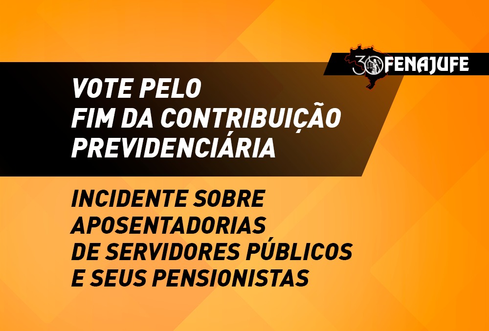 Brasil participativo: vote pelo fim da contribuição previdenciária incidente sobre aposentadorias de servidores públicos e seus pensionistas