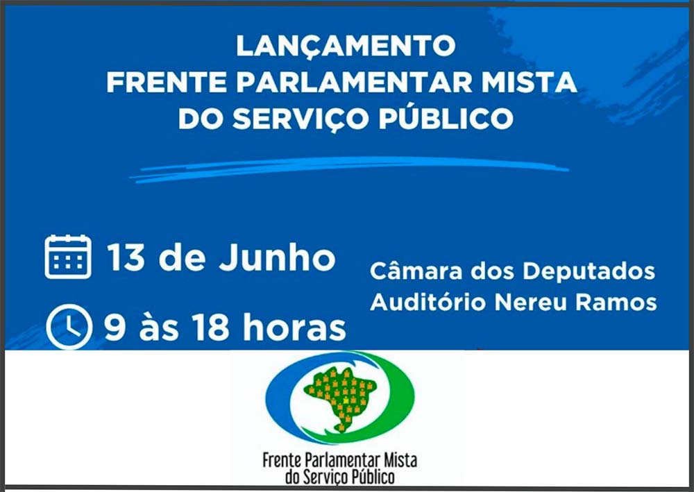 Relançamento da Frente Parlamentar Mista do Serviço Público acontecerá dia 13/06, em Brasília; Sisejufe estará presente