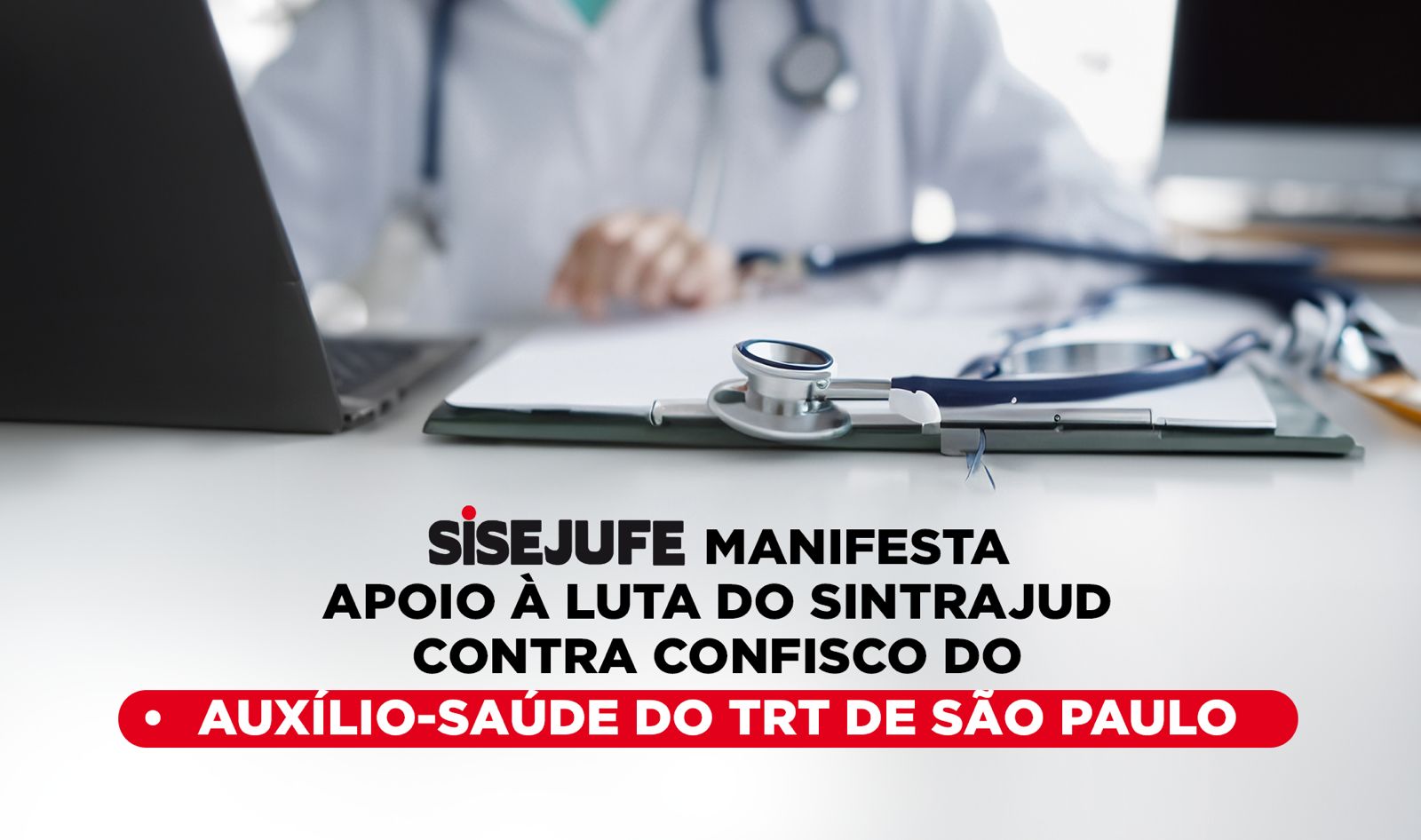 Sisejufe manifesta apoio à luta do Sintrajud contra confisco do auxílio-saúde do TRT de São Paulo