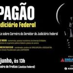 Apagão do Judiciário Federal na Bahia terá debate sobre carreira na Justiça Federal no dia 10 de junho