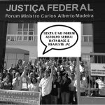 Maranhão: Depois da Justiça Federal, é hora de o Fórum Astolfo Serra mostrar força na luta pela data-base e revisão salarial