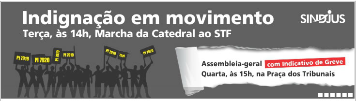 Bote sua Indignação em Movimento: 3ª feira, às 14h, marcha da Catedral ao STF