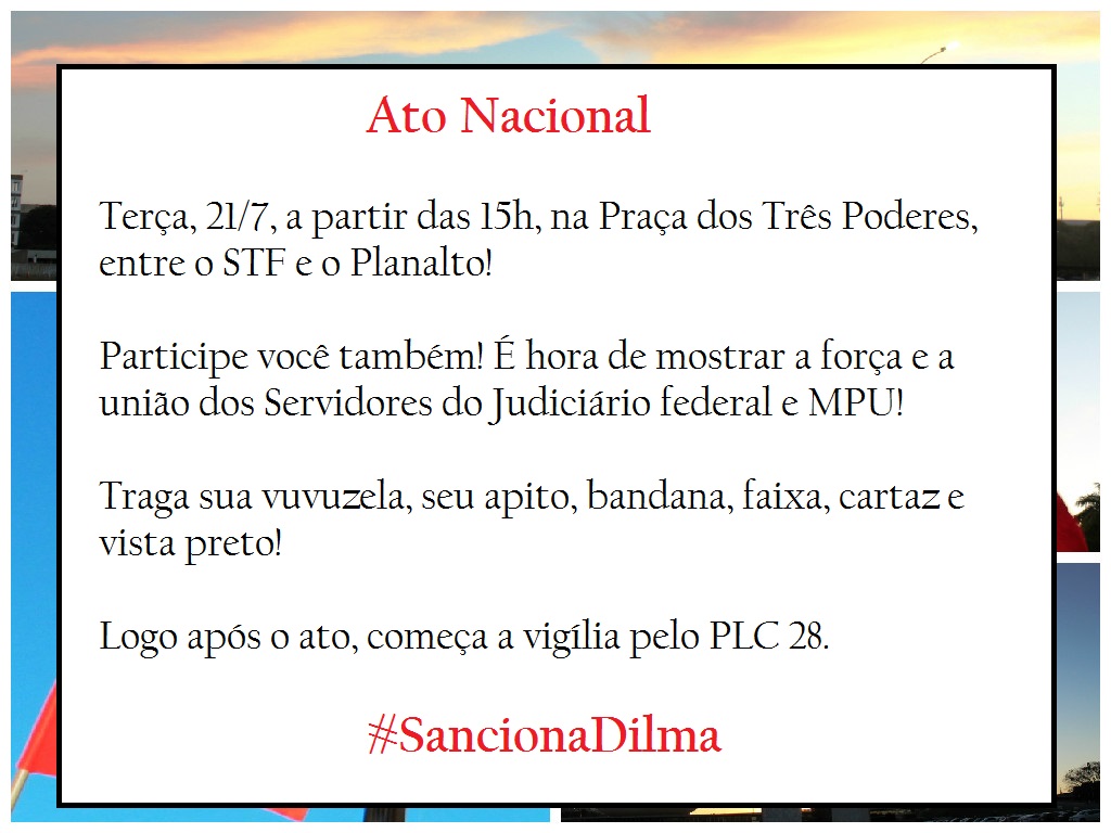 Em protesto na Praça dos Três Poderes nesta terça, 21, servidores vão pressionar Dilma pela sanção do PLC 28