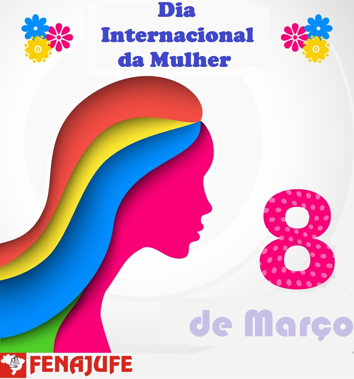 8 de Março, Dia Internacional da Mulher! Momento de refletir, reagir e retomar espaços
