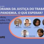 Sisejufe ao vivo debate o Panorama da Justiça do Trabalho pós-pandemia. O que esperar?