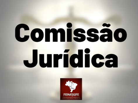 Fenajufe convoca reunião da Comissão Jurídica para esta quarta (29)