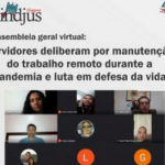 Servidores deliberam por manutenção do trabalho remoto durante a pandemia e luta em defesa da vida