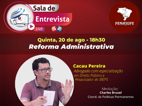 Reforma Administrativa é tema do Sala de Entrevista desta quinta-feira (20)