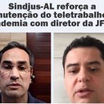 Sindjus-AL reforça a manutenção do teletrabalho na pandemia com diretor da JF/AL