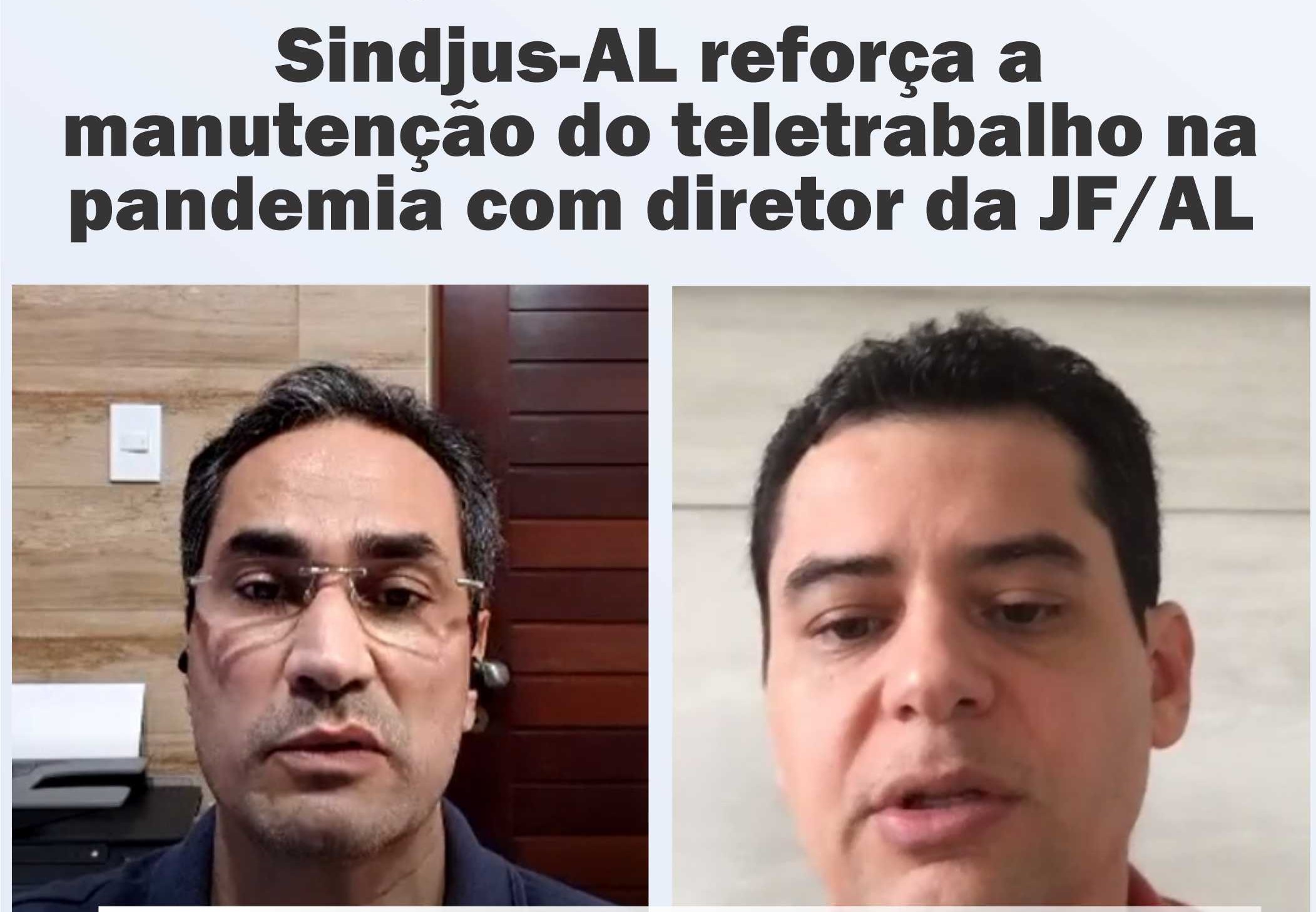 Sindjus-AL reforça a manutenção do teletrabalho na pandemia com diretor da JF/AL