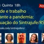 Nesta quinta-feira, 20, às 18h, Sintrajufe/RS realiza live sobre saúde e trabalho em meio à pandemia