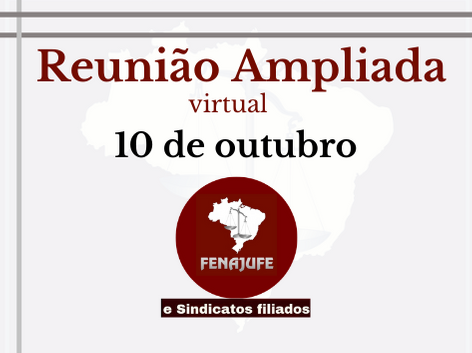 Fenajufe convoca Reunião Ampliada para 10 de outubro