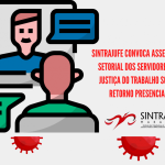 Justiça Do Trabalho Determina Retorno Presencial Gradual; Sintrajufe Convoca Assembleia Setorial
