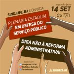 Sindjufe-BA Participa Da Plenária Estadual Em Defesa Do Serviço Público E Convoca Categoria Para Ato Do Dia 30 De Setembro