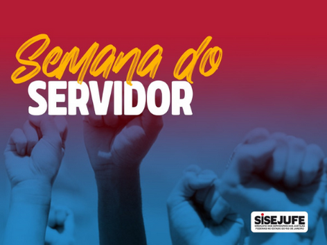 Semana do Servidor: Sisejufe promove campanha de valorização do serviço público e atos conjuntos com outras entidades, em protesto contra a reforma administrativa