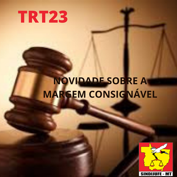TRT23 atende ao SINDIJUFE-MT e exclui a contribuição para planos de saúde da margem consignável dos Servidores