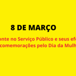 Cenário de desmonte dos serviços públicos preocupa Servidoras de Mato Grosso no Dia da Mulher