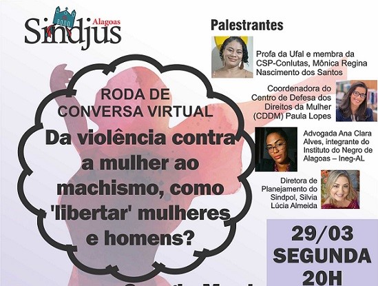 Sindjus-AL realizará roda de conversa virtual “Da Violência Contra a Mulher ao Machismo, Como ‘Libertar’ Homens e Mulheres?” nesta segunda (29)