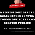 Veja deputados maranhenses membros da CCJ, onde deve começar a ser discutida a reforma administrativa e pressione