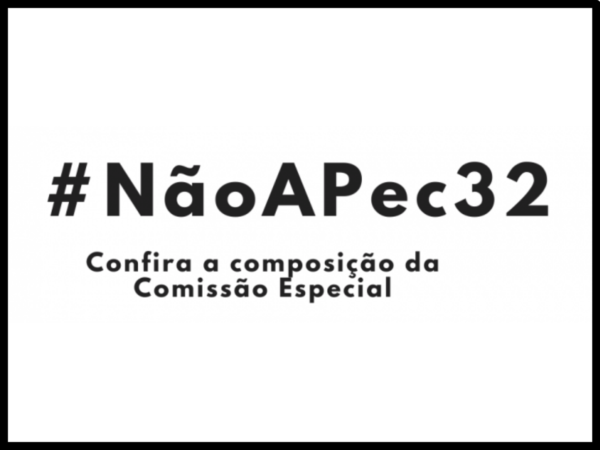 PEC 32 tá na Comissão Especial: mobilize-se contra a reforma administrativa!