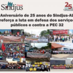 Aniversário de 25 anos do Sindjus-AL reforça a luta em defesa dos serviços públicos e contra a PEC 32