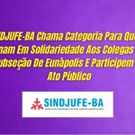 SINDJUFE-BA convoca categoria para participar de Ato Público, em defesa da vida e solidariedade às vítimas de assédio moral de Eunápolis