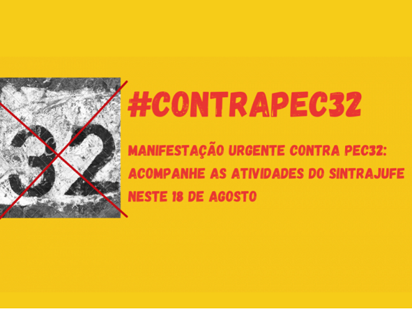 Urgente! Debate pela manhã e ato à tarde! Não esqueça luta #ContraPEC 32 neste dia 18!