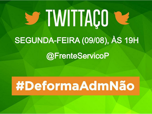 Semana começa com novo tuitaço contra a reforma administrativa; participe